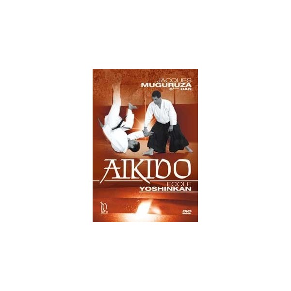 Aïkido : Ecole YOSHINKAN - Jacques Muguruza (DVD)