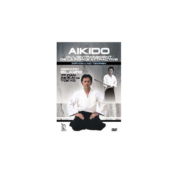 Aïkido : La force attractive - Gérard Blaize (DVD)