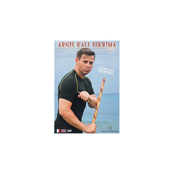 Arnis Kali Eskrima : concepts de combat philippins (DVD)