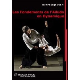 Les fondements de l'Aïkido en dynamique - T. Suga - Vol. 4 (DVD)