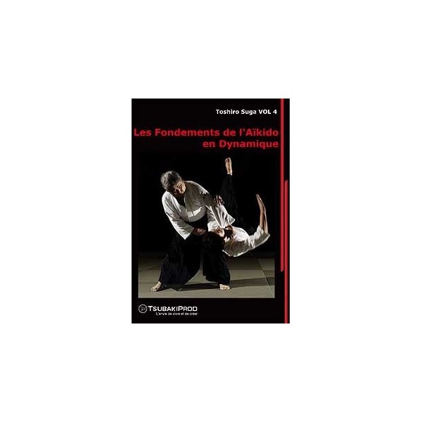 Les fondements de l'Aïkido en dynamique - T. Suga - Vol. 4 (DVD)