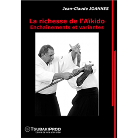La richesse de l'Aïkido : Enchaînements et variantes - J.C. Joannes (DVD)