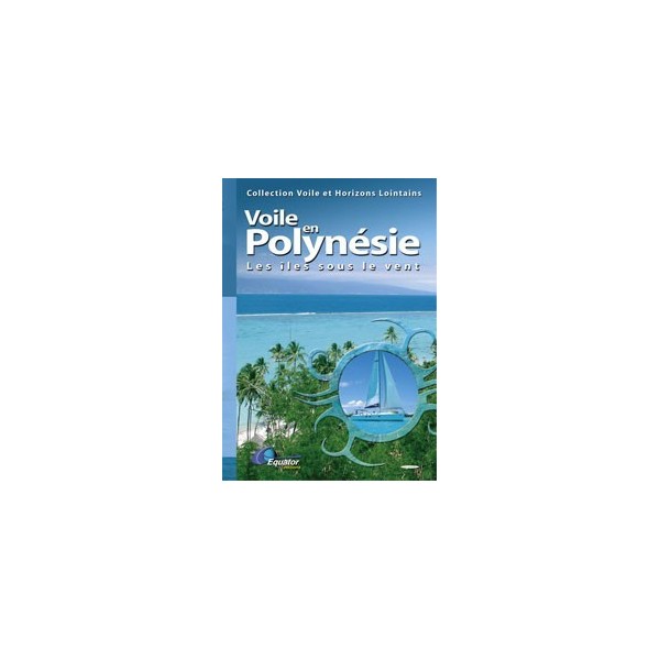 Voile en Polynésie - Les Îles sous le vent à la voile (DVD)