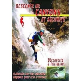 Descente de canyons et sécurité - Découverte & initiation (DVD)