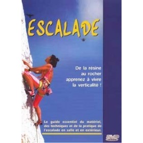 Escalade - De la résine au rocher, apprenez à vivre la verticalité ! (DVD)