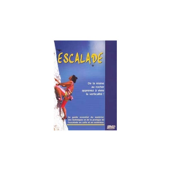 Escalade - De la résine au rocher, apprenez à vivre la verticalité ! (DVD)