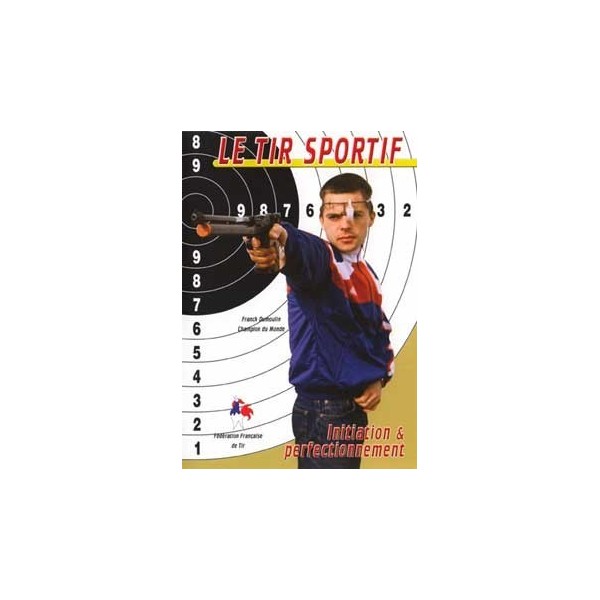 Le tir sportif - Initiation & perfectionnement (DVD)