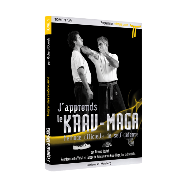 J’apprends le Krav-Maga - Tome 1 Programmes ceinture jaune - R. Douieb