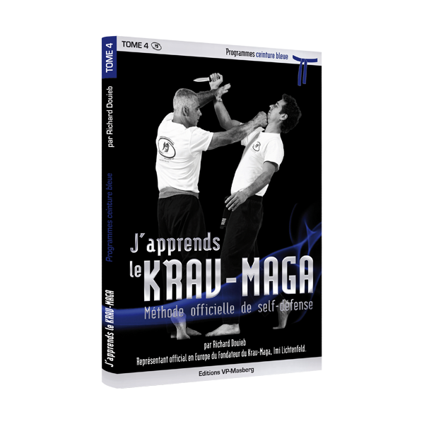 J’apprends le Krav-Maga - Tome 4 - Programme ceinture bleue - R. douieb