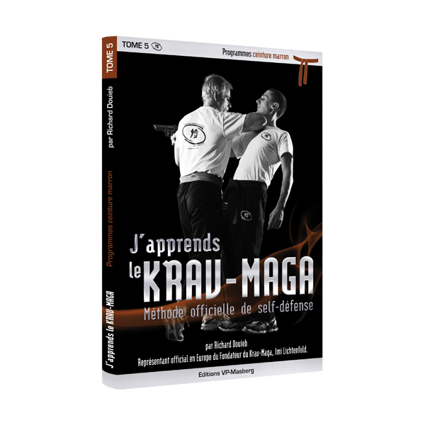 J’apprends le Krav-Maga - Tome 5 - Programme ceinture marron - R. Douieb