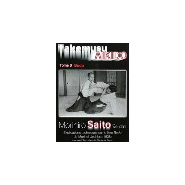 Takemusu Aikido - Morihiro Saito - Tome 6 (Livre)